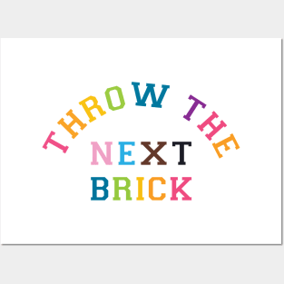 Throw the next brick Pride Posters and Art